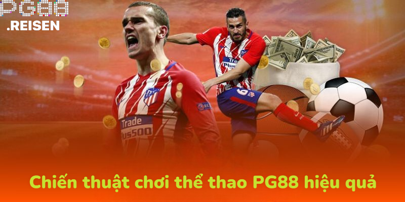 Chiến thuật chơi cá cược thể thao hiệu quả